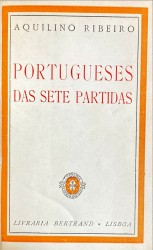 PORTUGUESES DAS SETE PARTIDAS. (Viajantes, aventureiros, trocatintas).